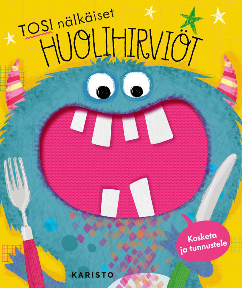 Tosi nälkäiset huolihirviöt